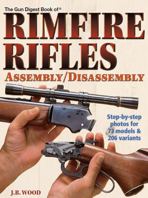 Title details for The Gun Digest Book of Rimfire Rifles Assembly/Disassembly by J.B. Wood - Available